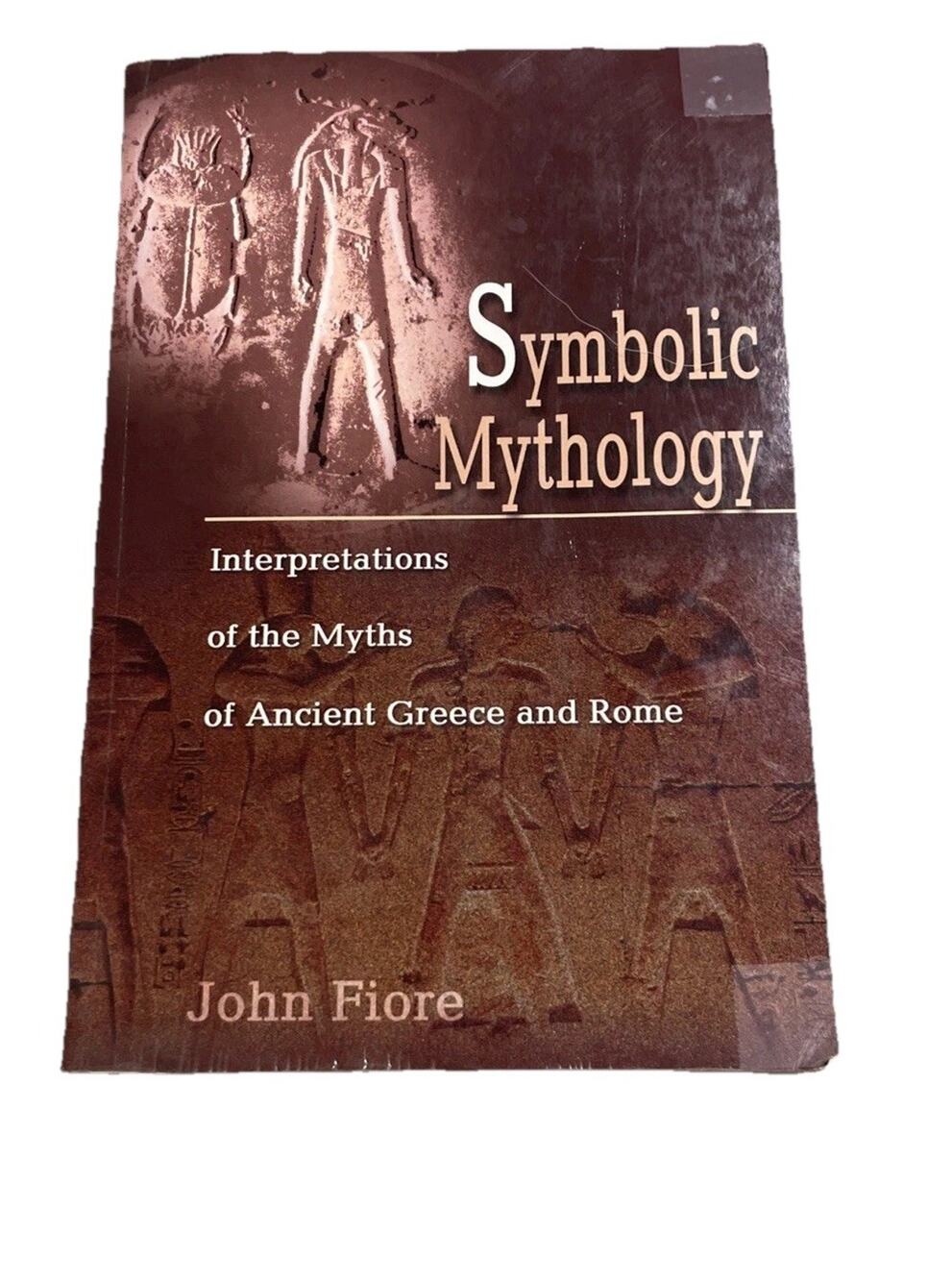 Symbolic Mythology: Interpretations of - Paperback, by Fiore John